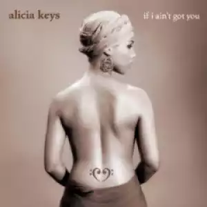 Alicia Keys - If I Ain’t Got You (Radio Edit)